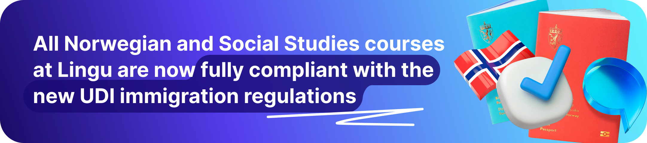 All Norwegian and Social Studies courses at Lingu are now fully compliant with the new UDI immigration regulations